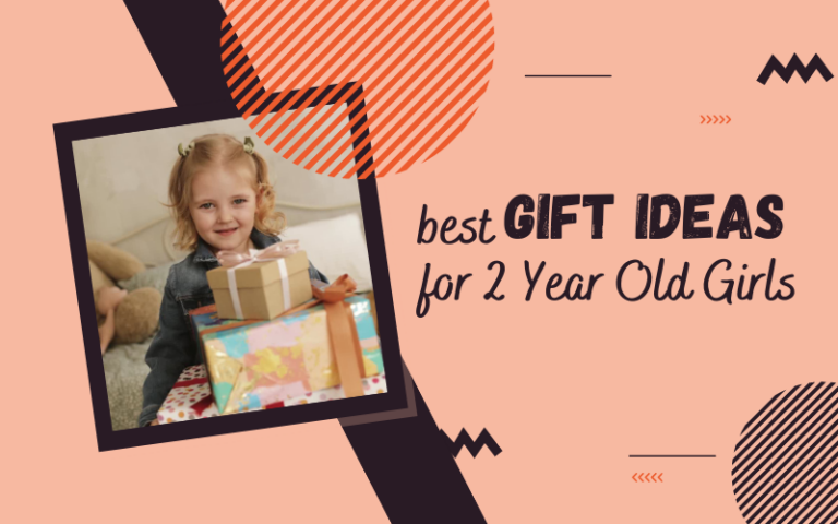 Best Gifts for 2 Year Old Girls