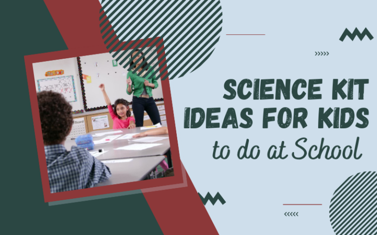 Science Kit Ideas for Kids to do at School