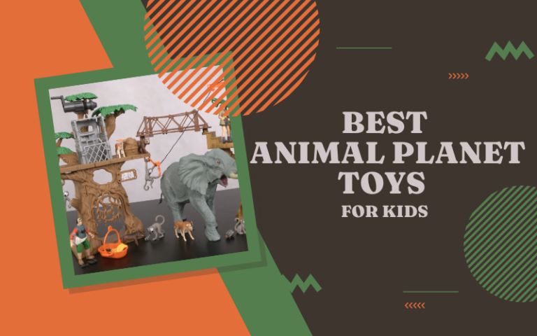 Best Animal Planet Toys for Kids
