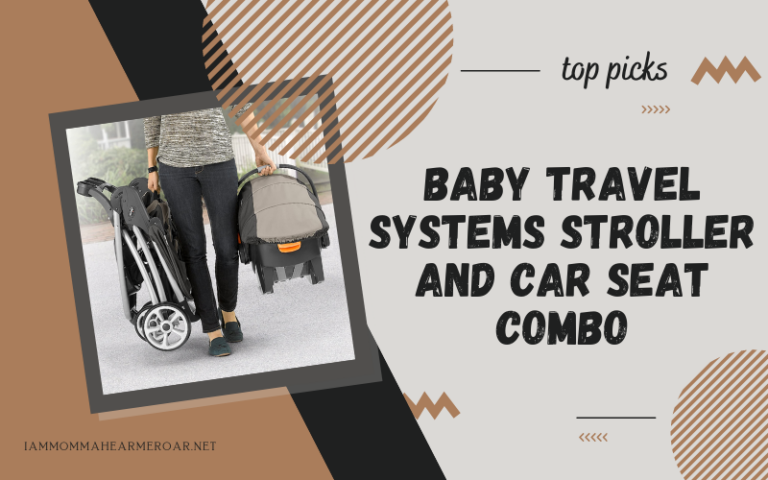 Best Baby Travel Systems Stroller and Car Seat Combo