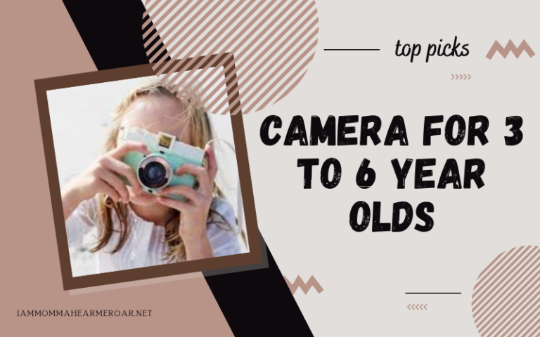 Best Camera for 3 to 6 Year Olds