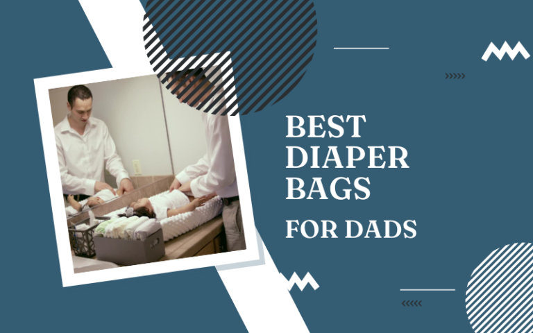 Best Diaper Bags for Dads Reviewed