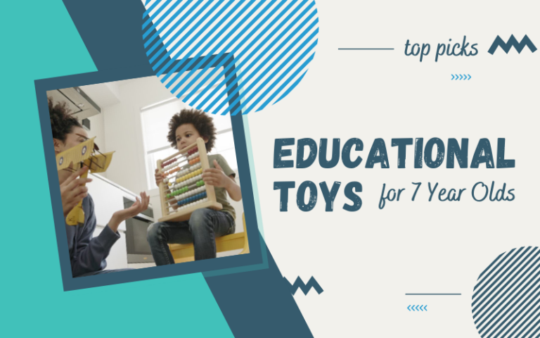 Best Educational Toys for 7 Year Olds