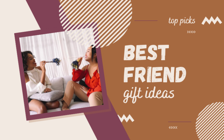 Best Gifts for Your Best Friend