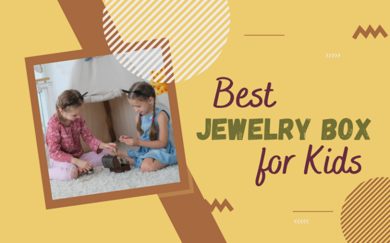 Best Jewelry Box for Kids