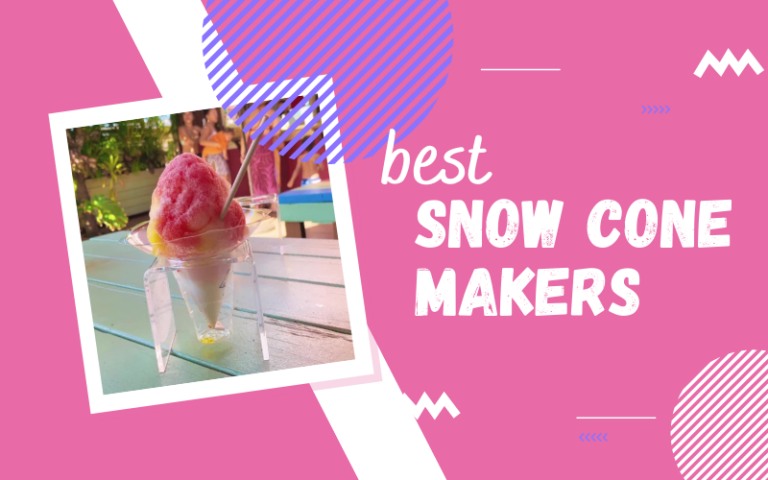 Best Snow Cone Makers