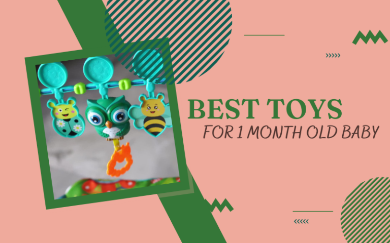 Best Toys for 1 Month Old Baby