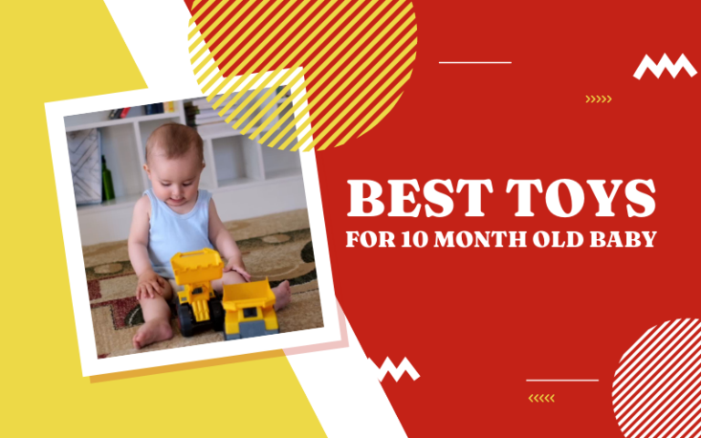 Best Toys for 10 Month Old Baby