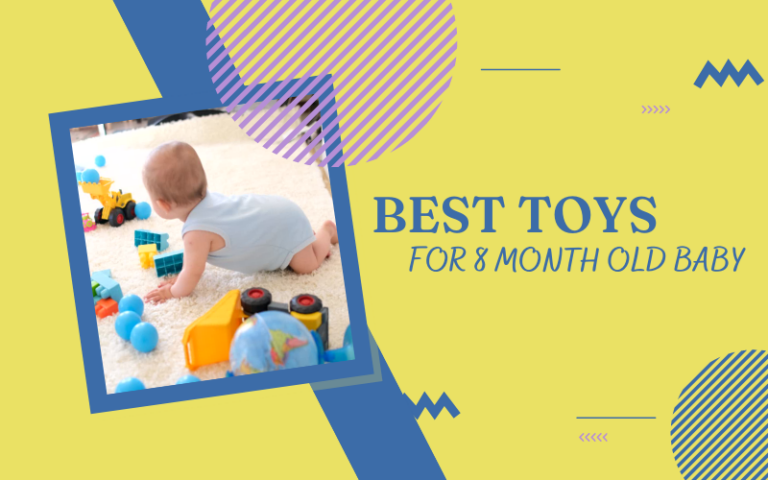 Best Toys for 8 Month Old Baby