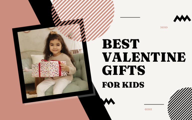 Best Valentine Gifts for Kids