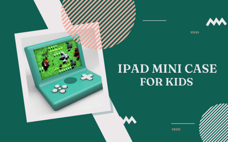 Best iPad Mini Case for Kid