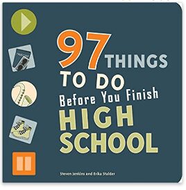 97 Things to Do Before You Finish High School for teens