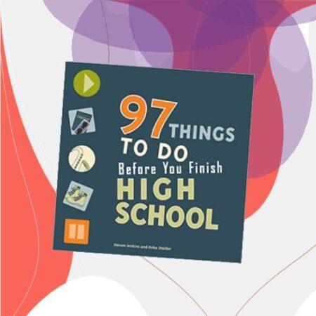 97 things to do before you finish high school
