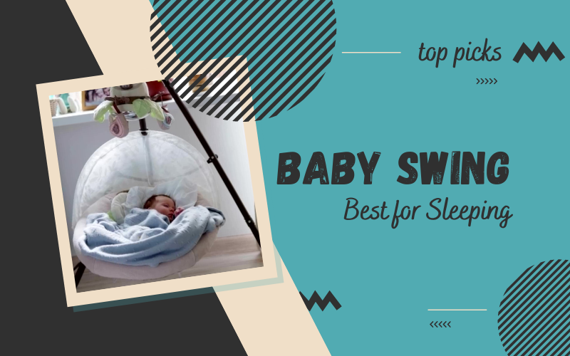 3 Best Baby Swing for Sleeping in 2024 Guide for Busy Moms