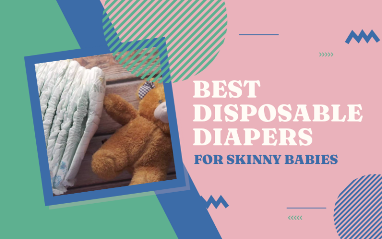 Best Disposable Diapers for Skinny Babies
