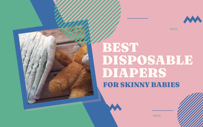 5 Best Disposable Diapers for Skinny Babies 2024 Busy Mom Guide