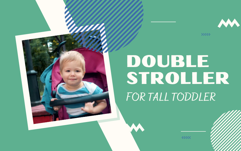 Best Double Stroller for Tall Toddler in 2024 A Busy Mom's Guide