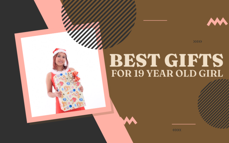 Best Gift Ideas for 19 Year Old Girl