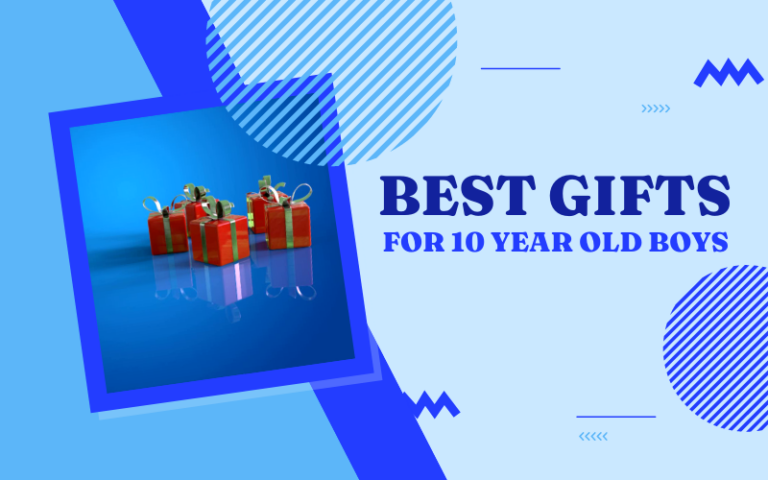 Best Gifts for 10 Year Old Boys