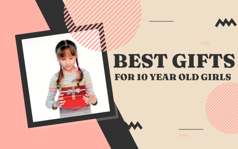 Best Gifts for 10 Year Old Girls