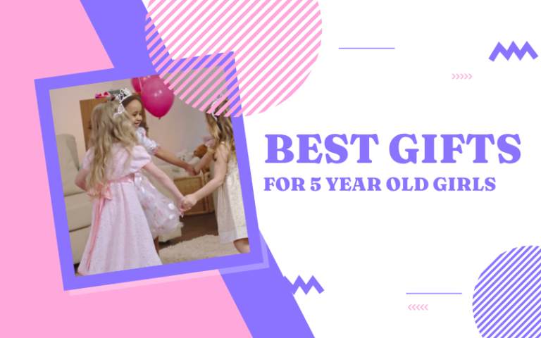 Best Gifts for 5 Year Old Girls