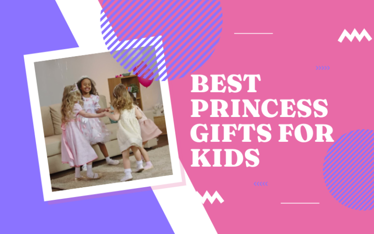 Best Princess Gifts for Kids