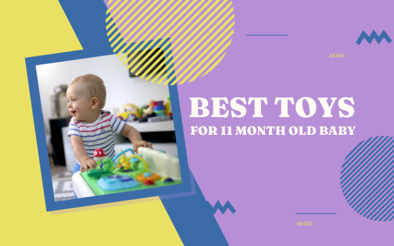 Best Toys for 11 Month Old Baby