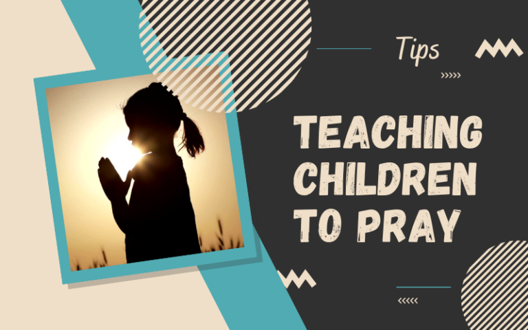 Helpful Tips for Teaching Children to Pray