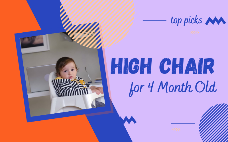 4 Best High Chair for 4 Month Old in 2024 Guide for Busy Moms