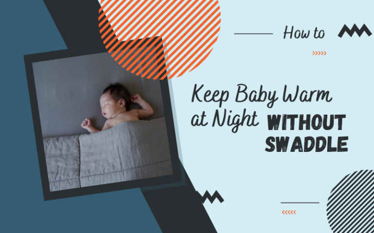 Keep Baby Warm at Night Without Swaddle