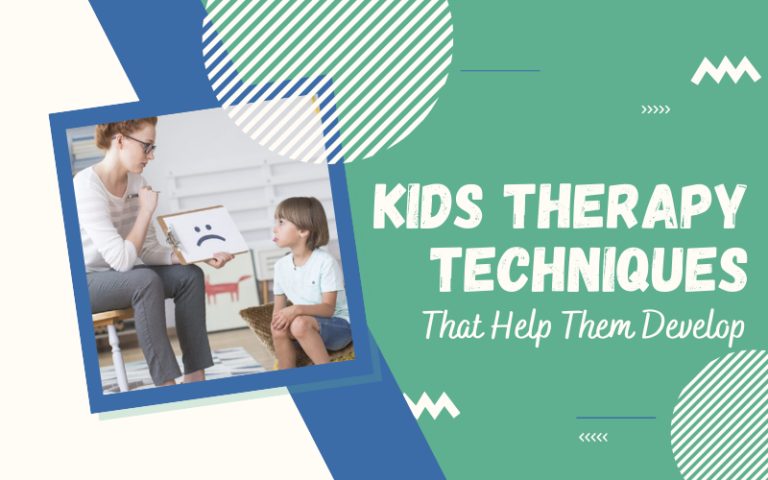 Kids Therapy Techniques That Help Them Develop