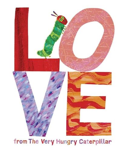 this is an image of a children's book entitled Love from The Very Hungry Caterpillar.