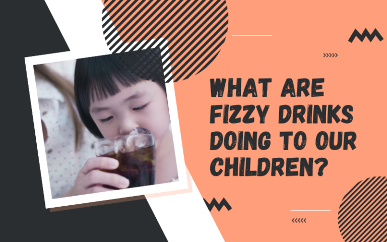 What Are Fizzy Drinks Doing to Our kids