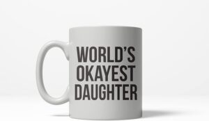 Worlds Okayest Daughter Drinking Mug