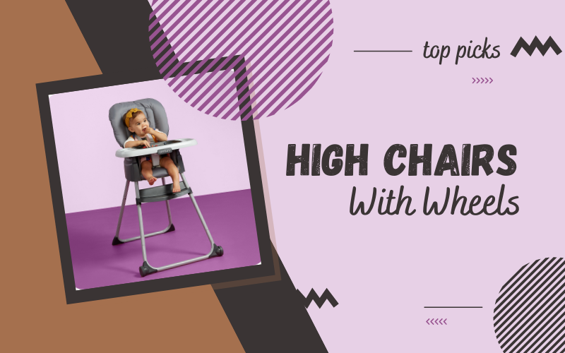 Best High Chairs With Wheels in 2024 Guide for Busy Moms